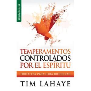 Temperamentos Controlados Por El Espíritu - Serie Favoritos: Fortaleza Para Cada